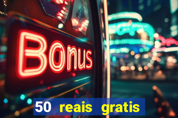 50 reais gratis para apostar